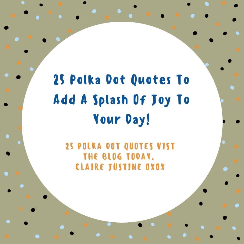 25 Polka Dot Quotes For Instagram Captions.