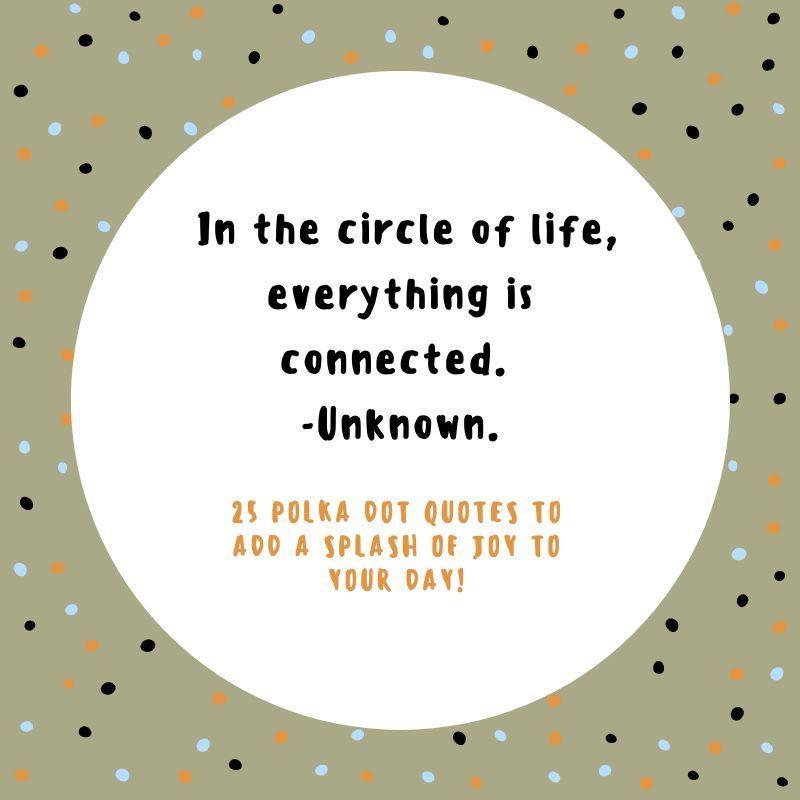 25 Polka Dot Quotes To Add A Splash Of Joy To Your Day! 