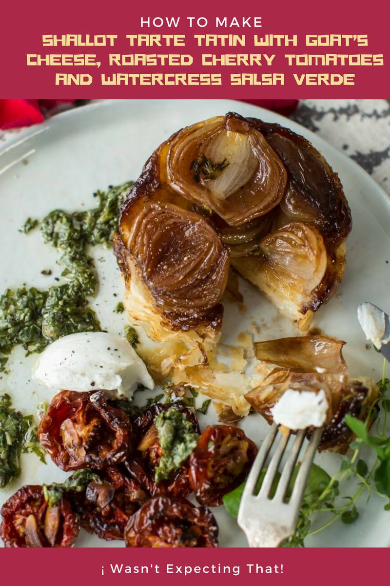 Shallot Tarte Tatin With Goat’s Cheese, Roasted Cherry Tomatoes And Watercress Salsa Verde