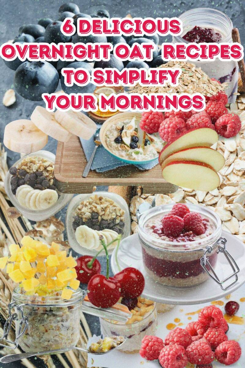 6 Delicious Overnight Oat Recipes To Simplify Your Mornings