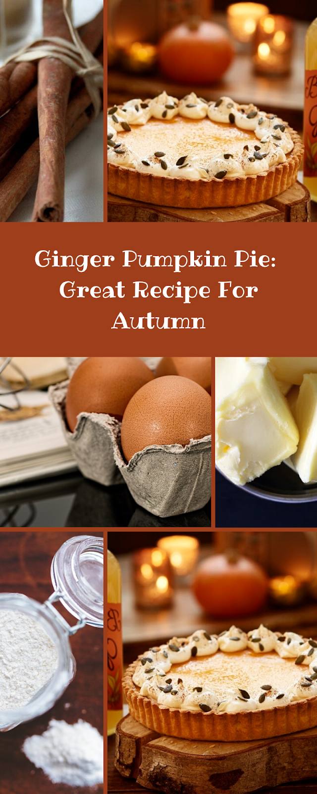 Ginger Pumpkin Pie Ginger Pumpkin Pie A Great Recipe For Autumn And Halloween