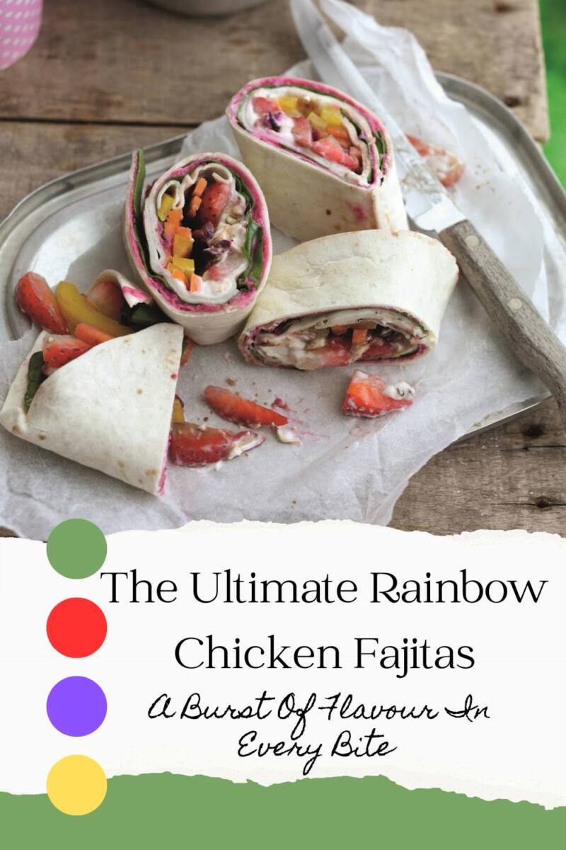 The Ultimate Rainbow Chicken Fajitas: A Burst Of Flavour In Every Bite