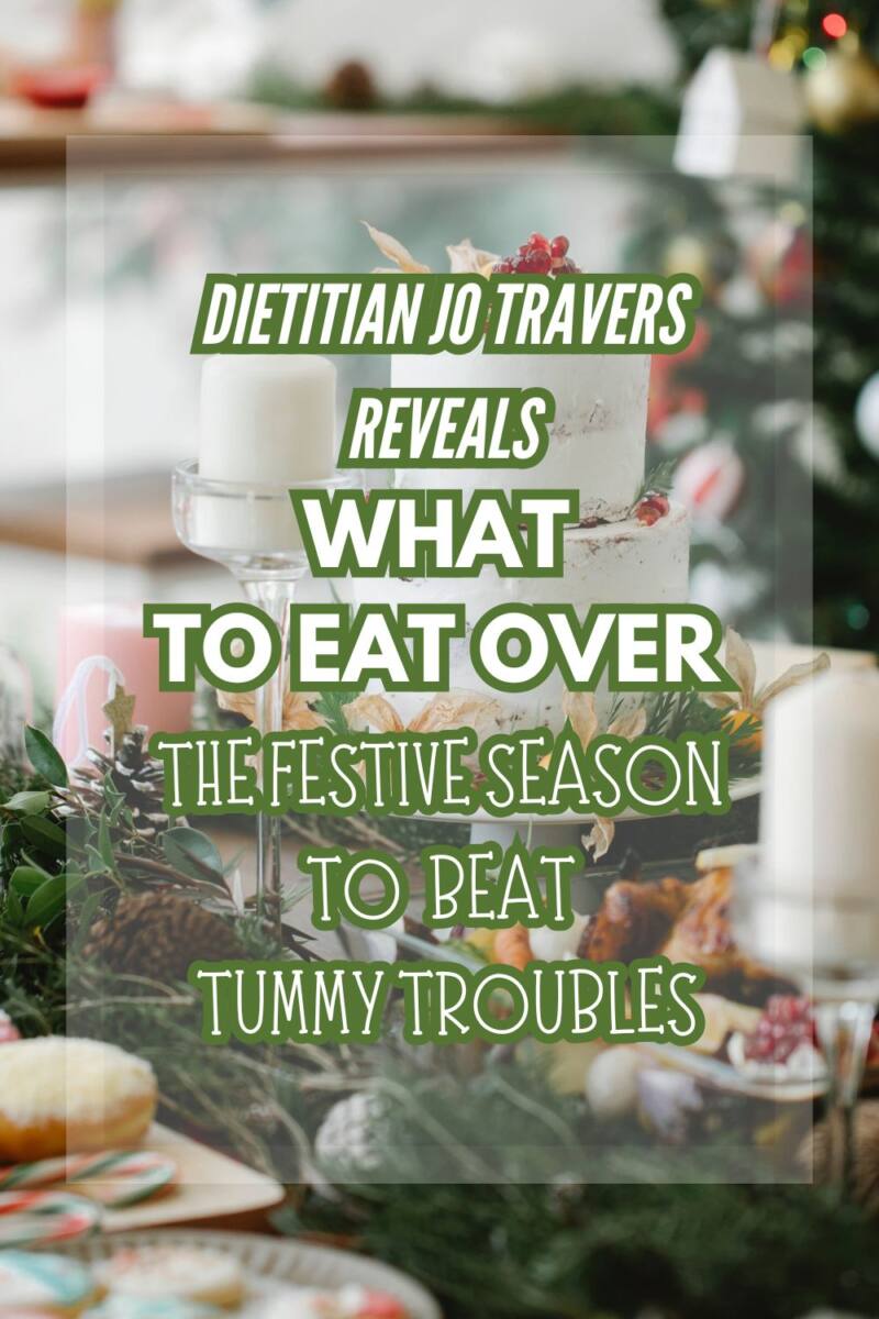 Dietitian Jo Travers Reveals What To Eat Over The Festive Season To Beat Tummy Troubles
