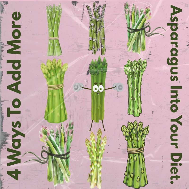 4 Ways To Add More Asparagus Into Your Diet 4 Ways To Add More Asparagus Into Your Diet