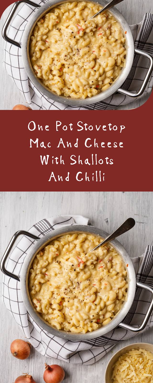 One Pot Stovetop Mac And Cheese With Shallots And Chilli How To Make One Pot Stovetop Mac And Cheese With Shallots And Chilli