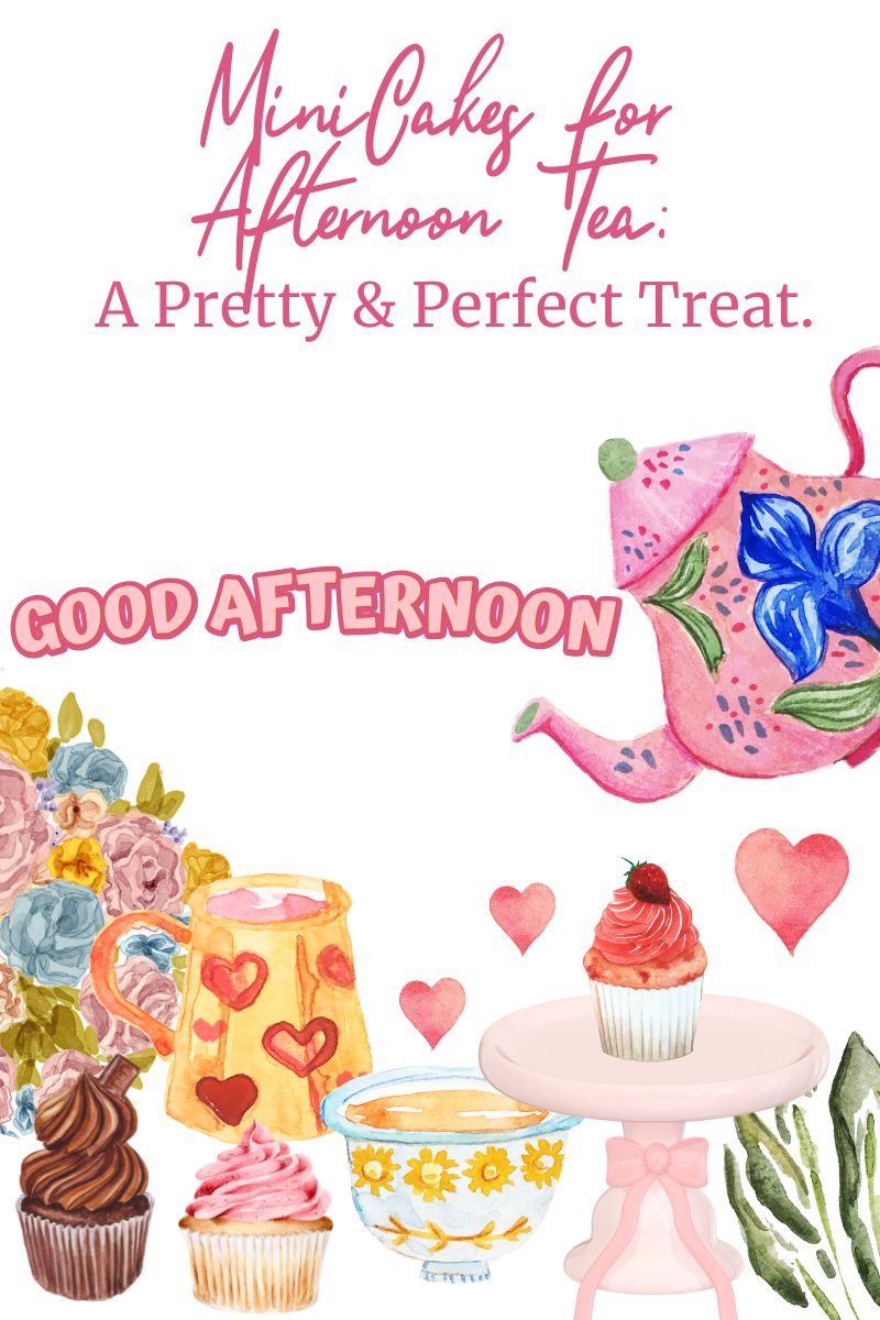 Mini Cakes for Afternoon Tea: A Pretty & Perfect Treat