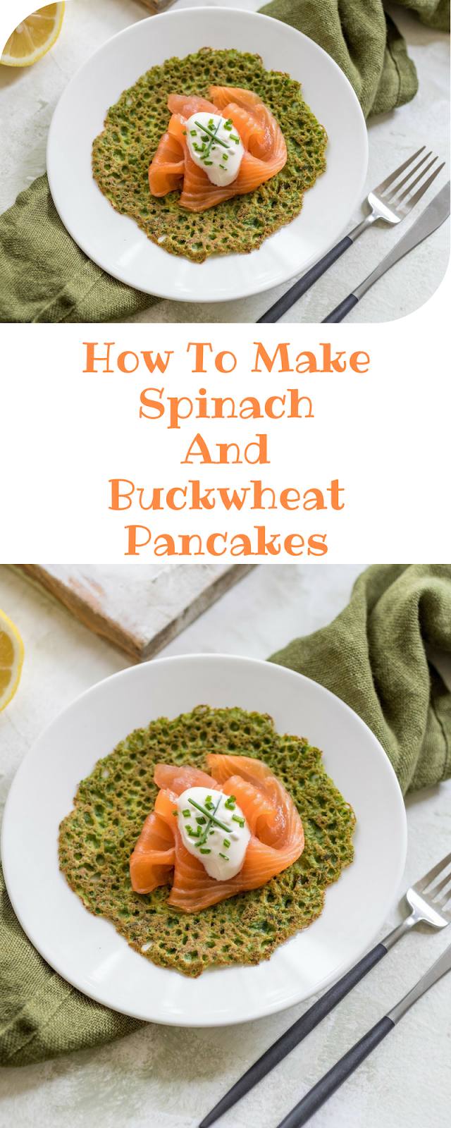 How To Make Spinach and Buckwheat Pancakes