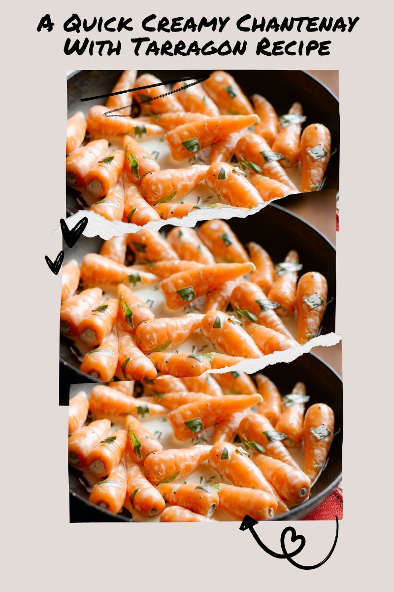 A Quick Creamy Chantenay With Tarragon Recipe