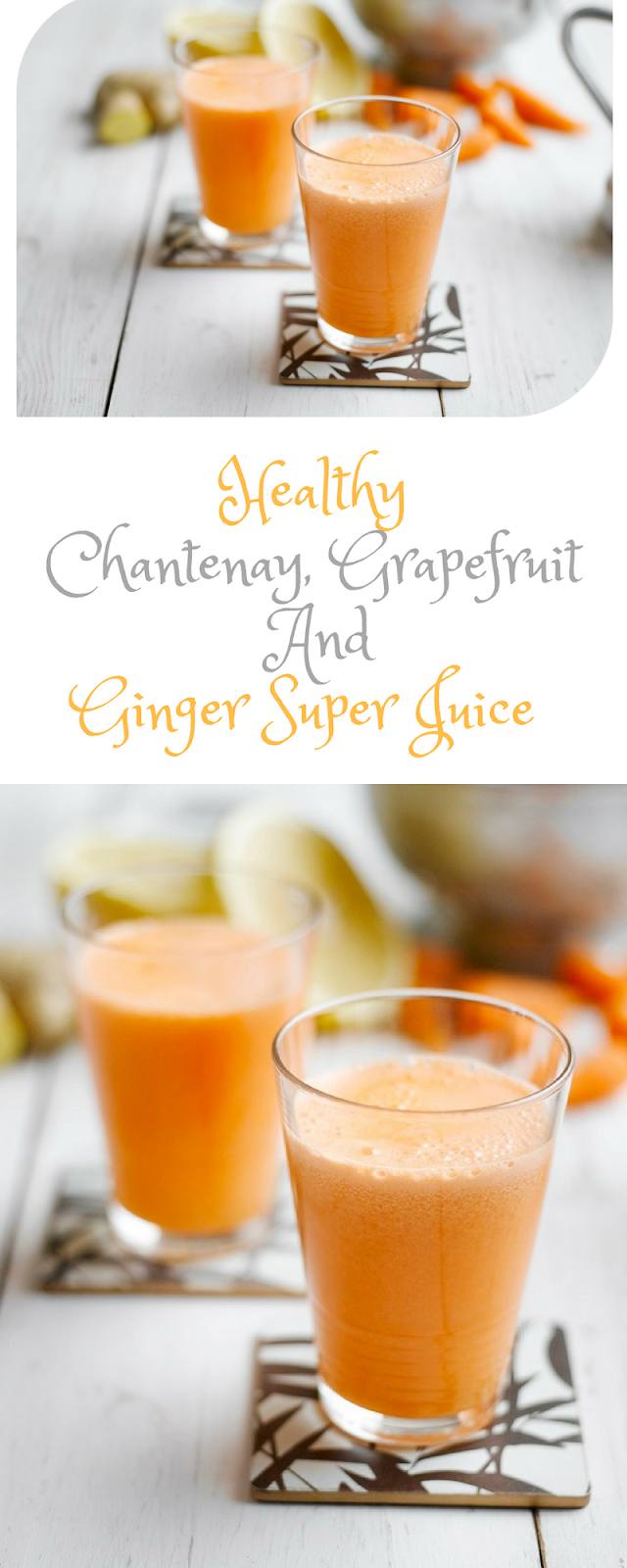 Healthy Chantenay, Grapefruit And Ginger Super Juice