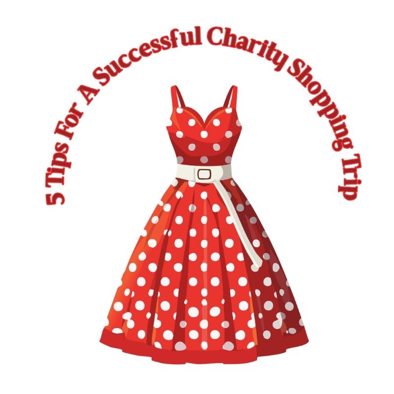 5 Tips For A Successful Charity Shopping Trip 5 Tips For A Successful Charity Shopping Trip